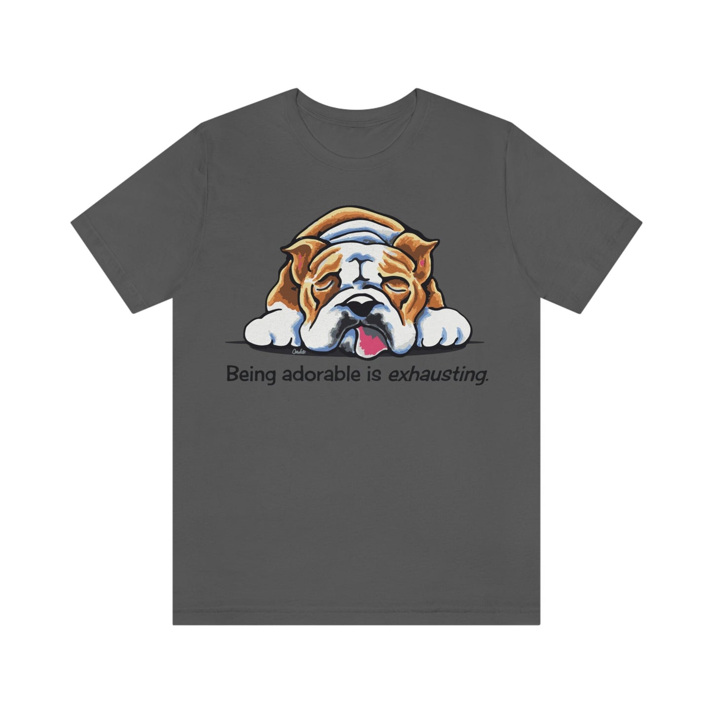 Bulldog Being Adorable is Exhausting Unisex Jersey Short Sleeve Tee