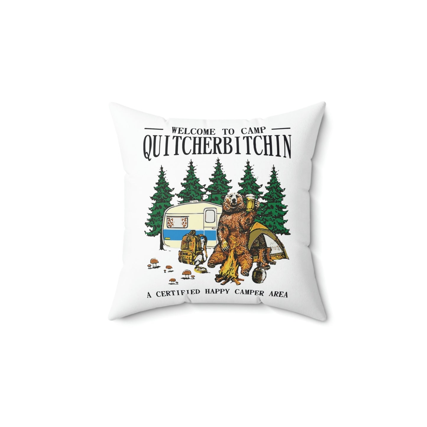 Welcome to Camp Quitcherbitchin Spun Polyester Square Pillow