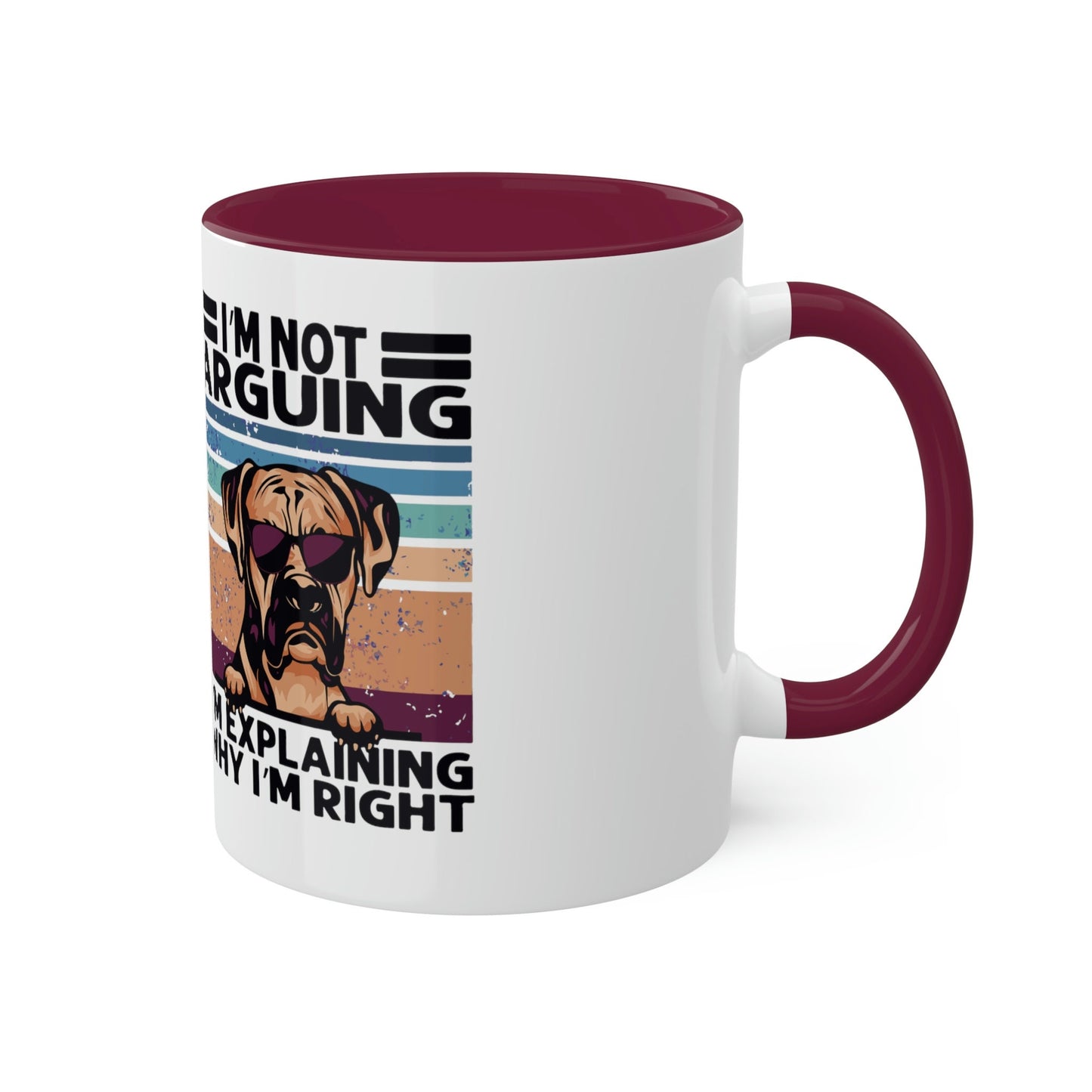 I'm not Arguing, I'm Explaining Why I'm Right Colorful Mug, 11oz